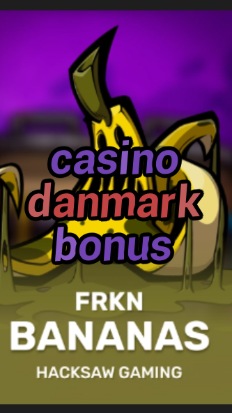 casino danmark bonus-3xn3u5udepyz9m9w5iat.com